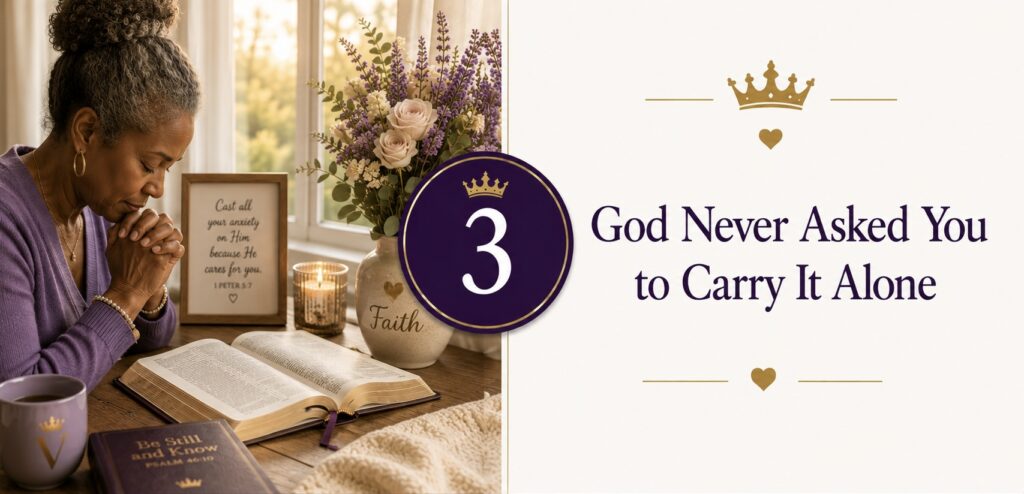 God Never Asked You to Carry It Alone